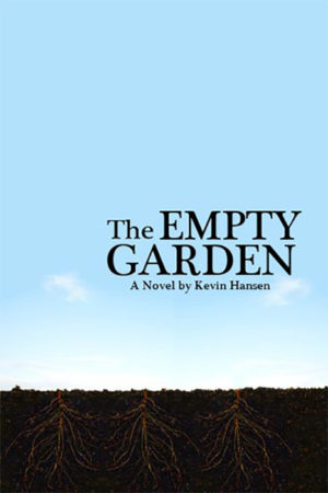 The Empty Garden | Author Kevin Hansen | Boise, ID