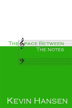 The Pace Between the Notes | Author Kevin Hansen | Boise, ID